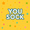 You sock
